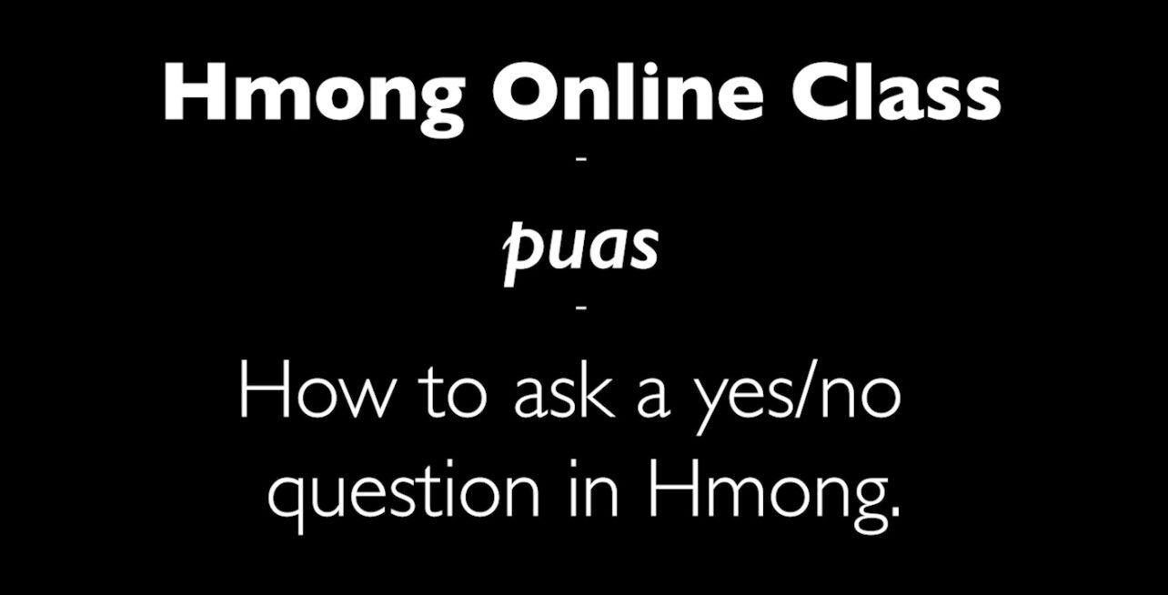 Black title slide reading Hmong Online Class, puaj, and How to ask a yes/no question in Hmong.