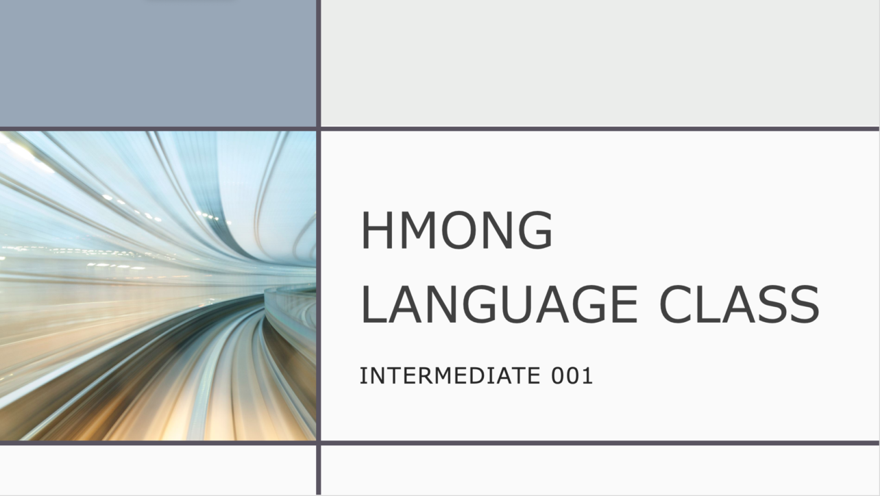 Title slide reading Hmong Language Class with the subtitle Intermediate 001 beside a blurred abstract tunnel graphic.