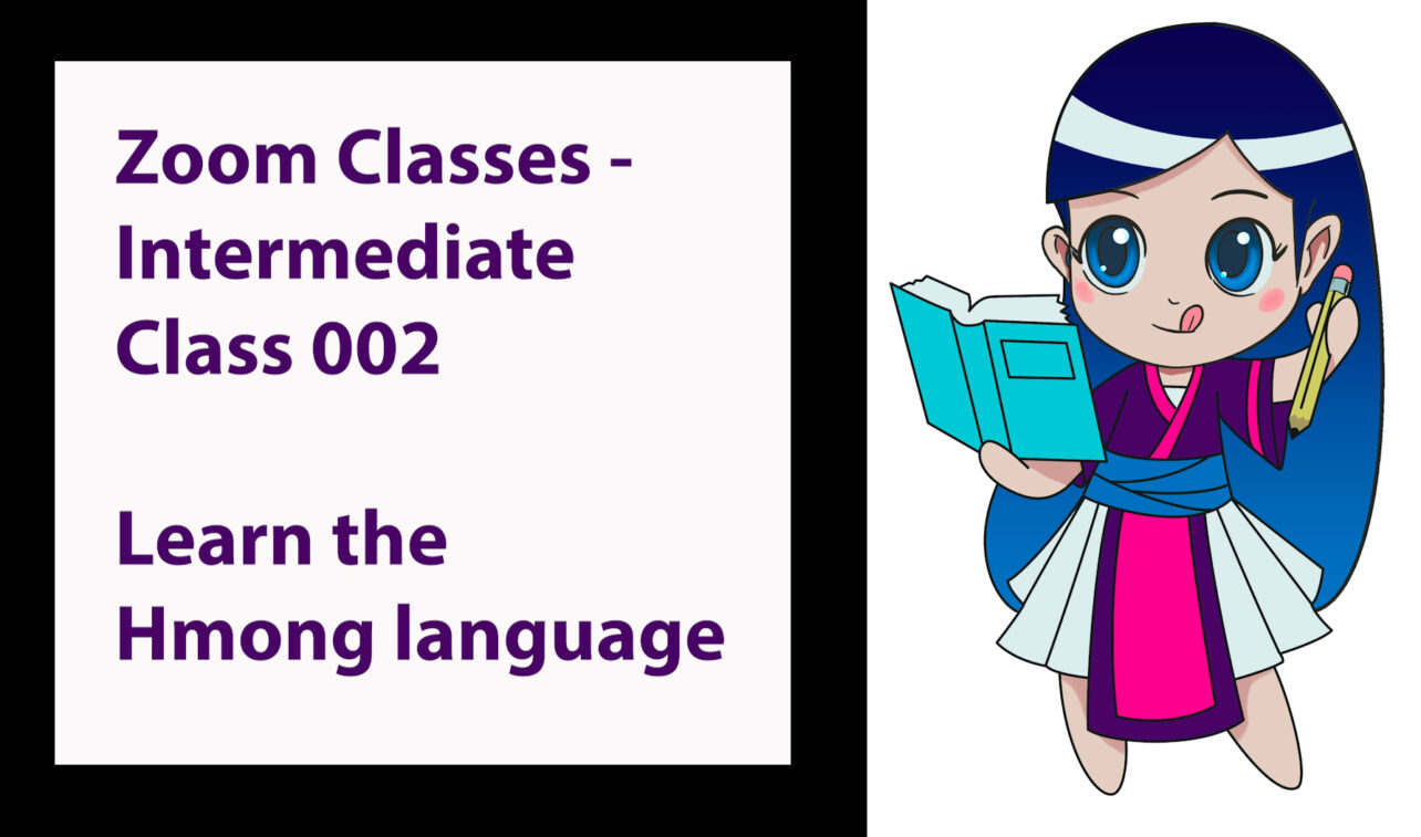 Text announcing Zoom Classes Intermediate Class 002 and Learn the Hmong language beside a cartoon girl holding a book and pencil.