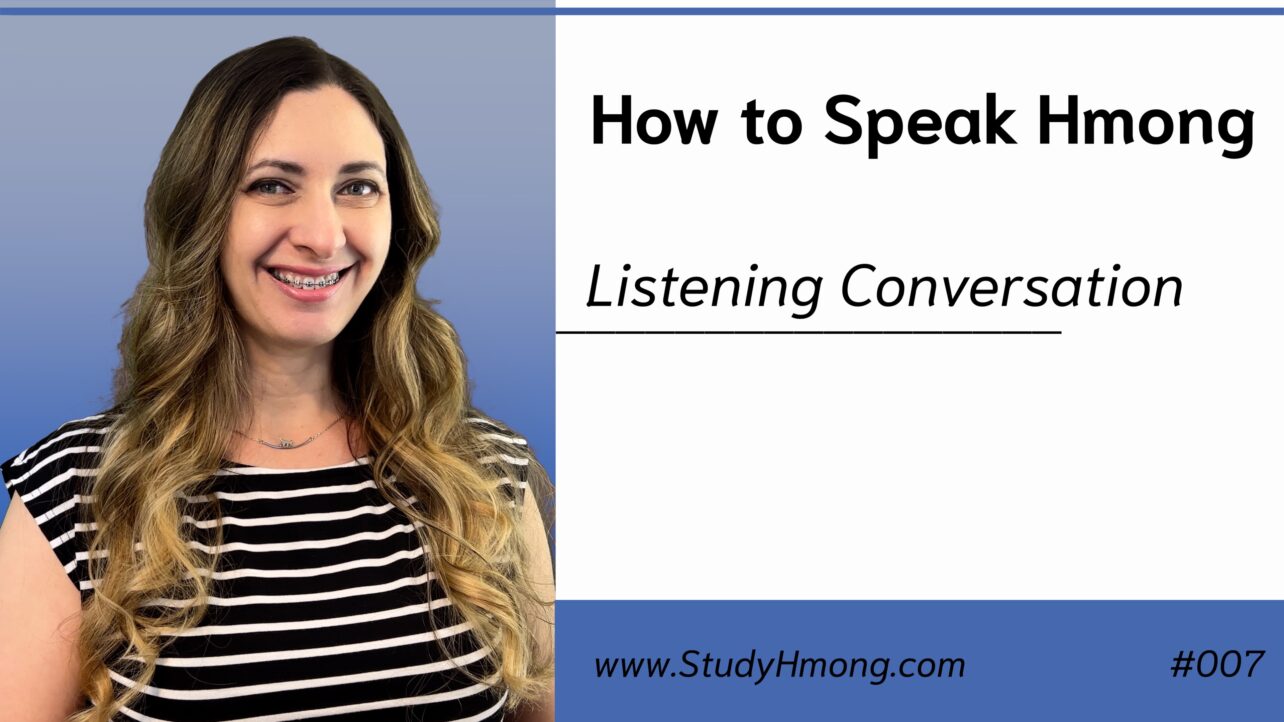 Smiling woman with long wavy hair next to the text "How to Speak Hmong" and "Listening Conversation," with the StudyHmong.com website and episode number 007 at the bottom.