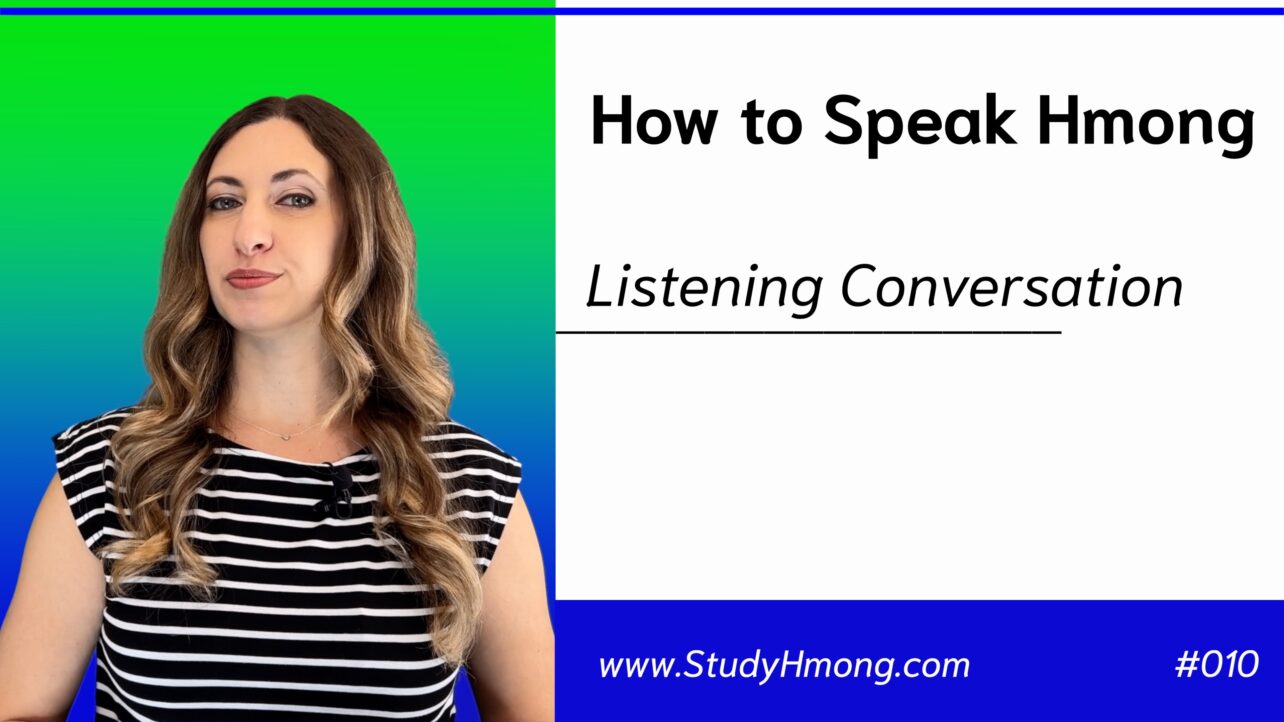 A woman stands beside text that reads "How to Speak Hmong" and "Listening Conversation" with StudyHmong.com and episode number 010.