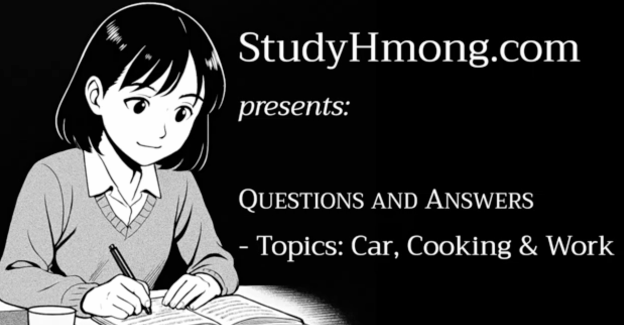 Black and white graphic of a young woman writing at a desk beside text reading StudyHmong.com presents Questions and Answers with topics car, cooking, and work.